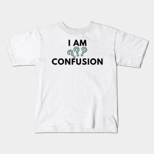 I'M CONFUSION Kids T-Shirt